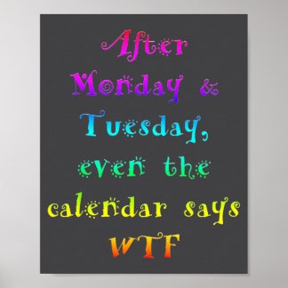 Nach Montag Dienstag Lustiger Kalender sagt Wtf  Poster