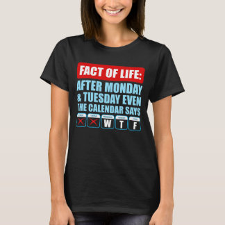 Nach Montag Und Dienstag Sagt Selbst Der Kalender T-Shirt