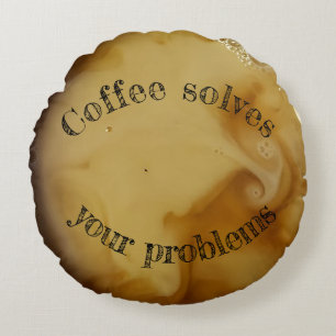 Nach Wunsch ist Ihr Kaffee fertig personalisiertes Rundes Kissen