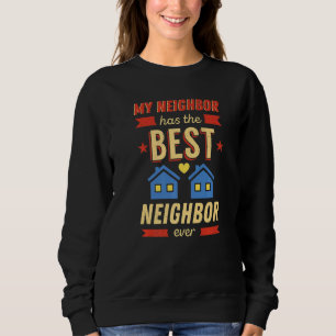 Nachbar Zitate Beste Nachbarschaft Witze Humor Sweatshirt