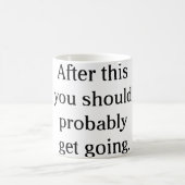 Nachdem dieses, das Sie gehend vermutlich erhalten Kaffeetasse (Mittel)