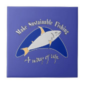 Nachhaltige Fischerei zu einer Lebensform machen Fliese (Vorderseite)