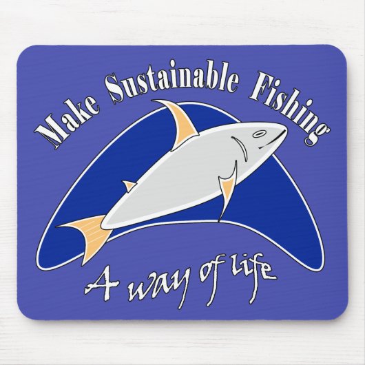 Nachhaltige Fischerei zu einer Lebensform machen Mousepad (Vorne)