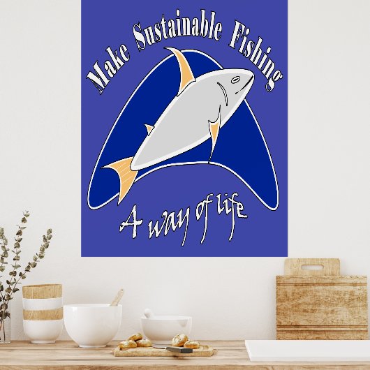 Nachhaltige Fischerei zu einer Lebensform machen Poster (Küche)