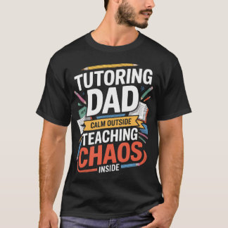 Nachhilfe-Papa ruhig außerhalb, Chaos im Unterrich T-Shirt