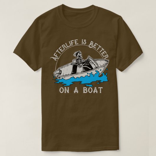 Nachleben ist besser auf einem Boot T-Shirt (Design vorne)