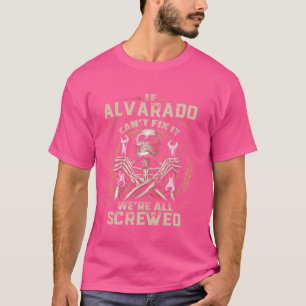 Nachname Alvarado, wenn Alvarado es nicht reparier T-Shirt