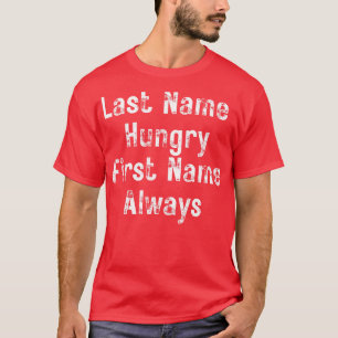 Nachname Hungername Vorname immer Funny Food Liebe T-Shirt