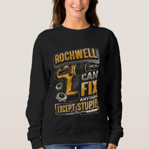 Nachname Rockwell kann alles reparieren außer Dumm Sweatshirt