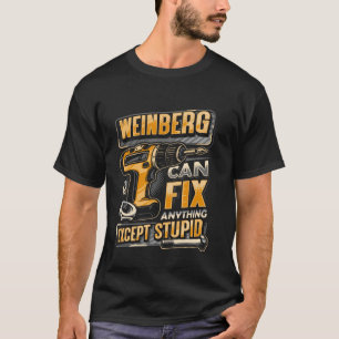 Nachname Weinberg kann alles reparieren außer Dumm T-Shirt