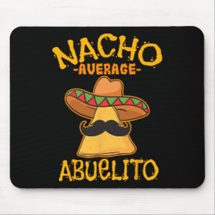 Nacho Average Abuelito Großvater Grandpa Cinco D Mousepad