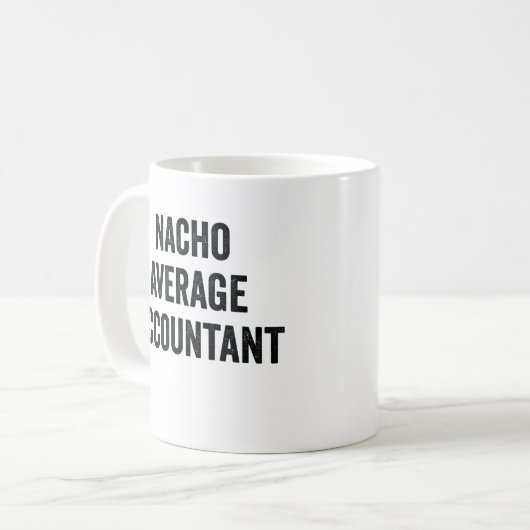 Nacho Average Accountant Kaffeetasse (Vorderseite Links)
