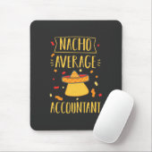 Nacho Average Accountant Mousepad (Mit Mouse)