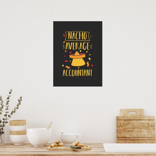 Nacho Average Accountant Poster (Küche)