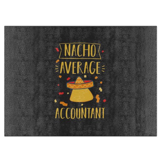 Nacho Average Accountant Schneidebrett (Vorderseite)