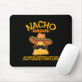 Nacho Average Administrator Cinco De Mayo Admin Fi Mousepad (Mit Mouse)