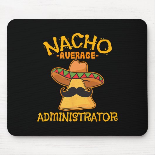 Nacho Average Administrator Cinco De Mayo Admin Fi Mousepad (Vorne)
