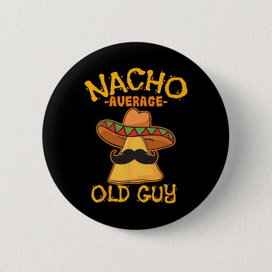 Nacho Average Alte Typ Mexikos Großvater Cinco De Button (Vorderseite)