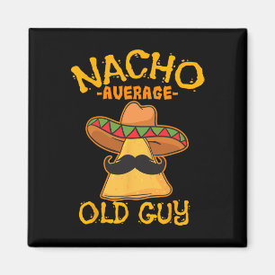 Nacho Average Alte Typ Mexikos Großvater Cinco De Magnet
