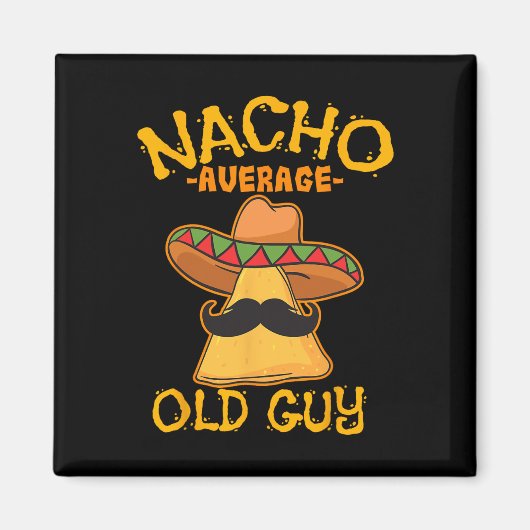 Nacho Average Alte Typ Mexikos Großvater Cinco De Magnet (Vorne)