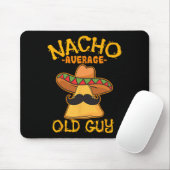 Nacho Average Alte Typ Mexikos Großvater Cinco De Mousepad (Mit Mouse)