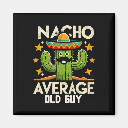 Nacho Average Alter Typ Großvater Funny Cinco De M Magnet (Vorne)