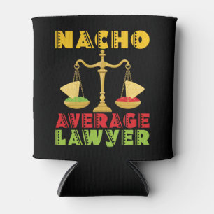 Nacho Average Anwalt Funny Cinco de Mayo Dosenkühler