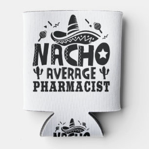 Nacho Average Apotheker Funny Chemist Fiesta Dosenkühler