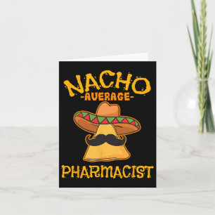 Nacho Average Apotheker Mexican Cinco De Mayo Fie Karte