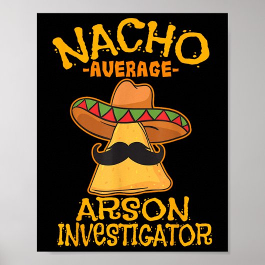 Nacho Average Arson Investigator Fire Marshall Cin Poster (Vorne)