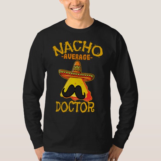 Nacho Average Arzt Chirurg Cinco De Ma T-Shirt (Vorderseite)