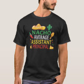 Nacho Average Assistant Principal Cinco De Mayo T-Shirt (Vorderseite)