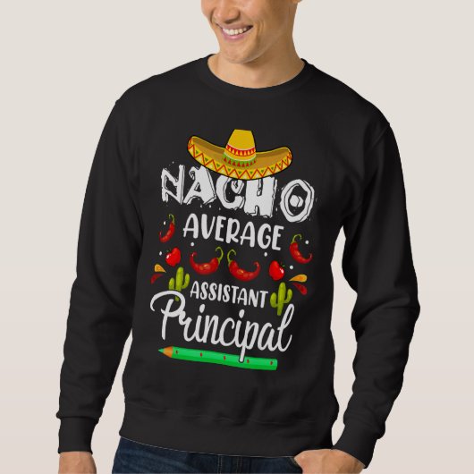 Nacho Average Assistentin Cinco De Mayo Te Sweatshirt (Vorderseite)