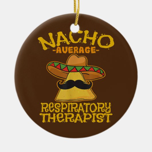 Nacho Average Atemtherapeut RT Asthma Keramik Ornament (Vorne)