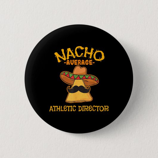 Nacho Average Athletic Director Cinco De Mayo Fies Button (Vorderseite)