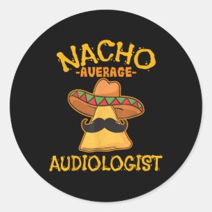 Nacho Average Audiologe Cinco De Mayo Fiesta Runder Aufkleber