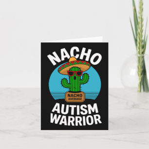Nacho Average Autism Warrior Funny Awareness Suppo Karte