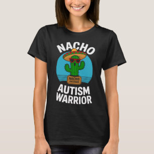 Nacho Average Autism Warrior Funny Awareness Suppo T-Shirt