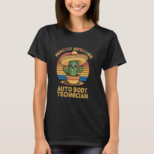 Nacho Average Auto Body Technician Mexicus Cinco D T-Shirt (Vorderseite)