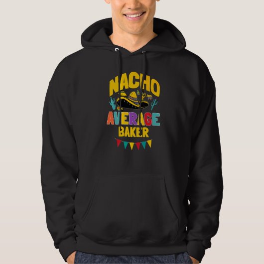 Nacho Average Baker Cinco De Mayo Mexican Matching Hoodie (Vorderseite)