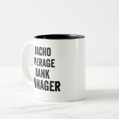 Nacho Average Bank Manager Zweifarbige Tasse (Vorderseite Links)