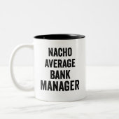 Nacho Average Bank Manager Zweifarbige Tasse (Links)