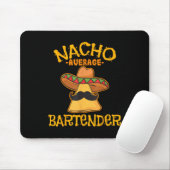 Nacho Average Barkeeper Cinco De Mayo Fiesta Mousepad (Mit Mouse)