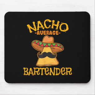 Nacho Average Barkeeper Cinco De Mayo Fiesta Mousepad