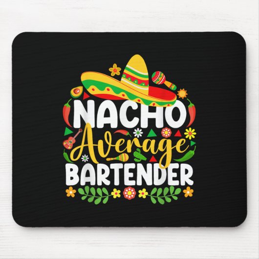 Nacho Average Barkeeper Funny Mexican Cinco De May Mousepad (Vorne)