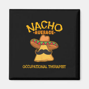 Nacho Average Berufs Therapist Cinco De Mayo Magnet