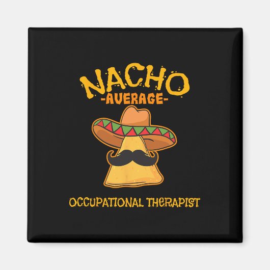 Nacho Average Berufs Therapist Cinco De Mayo Magnet (Vorne)