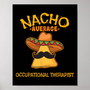 Nacho Average Berufs Therapist Cinco De Mayo Poster