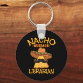 Nacho Average Bibliothekar Library keeper Library Schlüsselanhänger (Vorderseite)