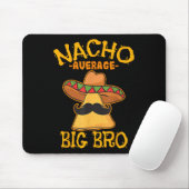 Nacho Average Big Bro Brother Sibling Cinco De May Mousepad (Mit Mouse)